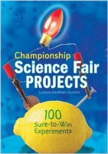 Championship Science Fair Projects: 100 Sure-to-Win Experiments book